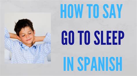 how do you say i go to sleep in spanish|i'm tired and sleepy spanish.